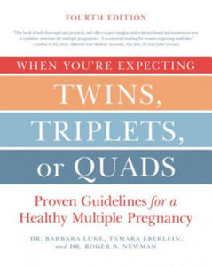 When You're Expecting Twins, Triplets, or Quads 4th Edition: Proven Guidelines for a Healthy Multiple Pregnancy - 2861946711