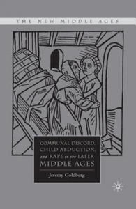 Communal Discord, Child Abduction, and Rape in the Later Middle Ages - 2876462857