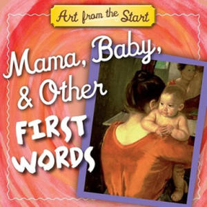 Mama, Baby, & Other First Words - 2873992992