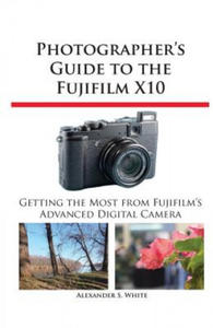 Photographer's Guide to the Fujifilm X10 - 2867116518