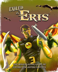 Exiled in Eris: Sword & Blaster Fantasy Roleplaying - 2870499545