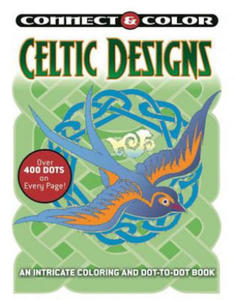 Connect and Color: Celtic Designs: An Intricate Coloring and Dot-To-Dot Book - 2878629248