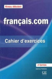 Franais.com: mthode de franais professionnel et des affaires, niveau dbutant: cahier d'exercices - 2862008803