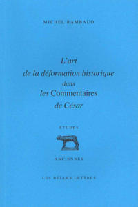 L'Art de La Deformation Historique Dans Les Commentaires de Cesar - 2872209150