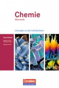 Chemie Oberstufe. Allgemeine Chemie, Physikalische Chemie und Organische Chemie. Lsungen zum Gesamtband. stliche Bundeslnder und Berlin - 2877638175