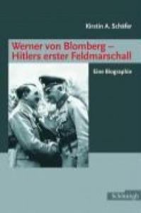 Werner von Blomberg: Hitlers erster Feldmarschall - 2877867804