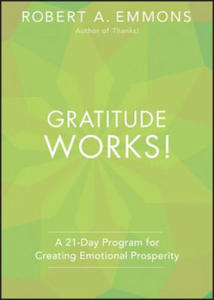 Gratitude Works! A 21-Day Program for Creating Emotional Prosperity - 2873973142