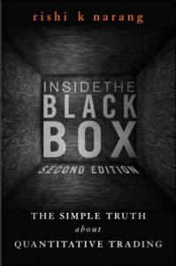 Inside the Black Box, Second Edition - A Simple Guide to Quantitative and High-Frequency Trading - 2873995288