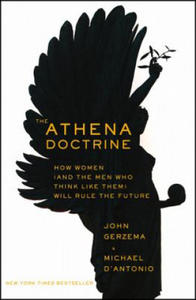 Athena Doctrine - How Women (and the Men Who Think Like Them) Will Rule the Future - 2854289136