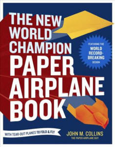 The New World Champion Paper Airplane Book - 2866512882