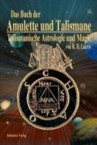 Das Buch der Amulette und Talismane - Talismanische Astrologie und Magie - 2877620367