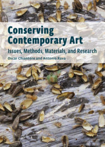 Conserving Contemporary Art - Issues, Methods, Materials, and Research - 2868917104