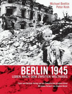 Berlin 1945. Leben Nach Dem Zweiten Weltkrieg - 2875141046