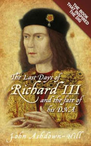 Last Days of Richard III and the fate of his DNA - 2826644170