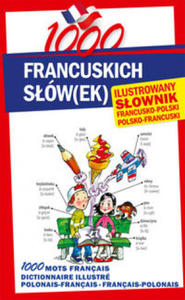 1000 francuskich slowek Ilustrowany slownik francusko-polski . polsko-francuski - 2861936141