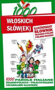 1000 wloskich slow(ek) Ilustrowany slownik polsko-wloski wlosko-polski - 2861927999