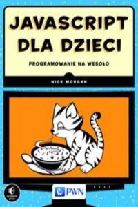 JavaScript dla dzieci Programowanie na wesolo - 2877955404