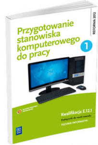 Przygotowanie stanowiska komputerowego do pracy Podrecznik Czesc 1 - 2870484900