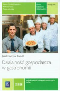 Dzialalnosc gospodarcza w gastronomii Podrecznik Gastronomia Tom 3 - 2877491242