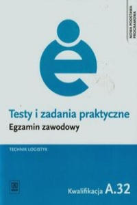 Testy i zadania praktyczne Egzamin zawodowy Technik logistyk A.32 - 2861959634