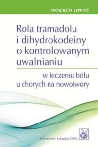 Rola tramadolu i dihydrokodeiny o kontrolowanym uwalnianiu w leczeniu bolu u chorych na nowotwory - 2877403454