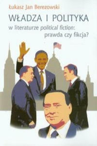 Wladza i polityka w literaturze political fiction prawda czy fikcja? - 2877406921