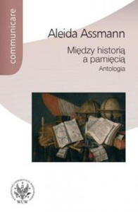 Miedzy historia a pamiecia Antologia - 2871600117