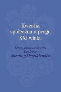 Kwestia spoleczna u progu XXI wieku - 2877404018