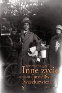 Inne zycie Biografia Jaroslawa Iwaszkiewicza Tom 1 - 2877310969