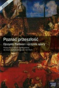 Poznac przeszlosc Ojczysty Panteon i ojczyste spory Podrecznik - 2878165194