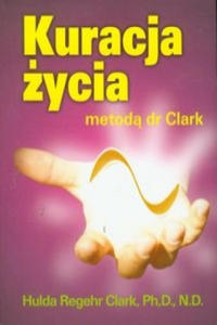 Kuracja zycia metoda dr Clark - 2861884537