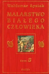 Malarstwo bialego czlowieka Tom 3 - 2877177437