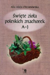 Swiete ziola poleskich znachorek Tom 1 - 2876125771