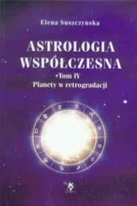 Astrologia wspolczesna Tom 4 Planety w retrogradacji - 2870215359