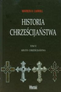 Historia chrzescijanstwa Tom 6 Kryzys chrzescijanstwa - 2870868330