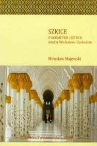 Szkice O geometrii i sztuce miedzy Wschodem i Zachodem - 2862044387