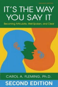 It's the Way You Say It: Becoming Articulate, Well-Spoken, a - 2873981507