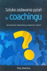 Sztuka zadawania pytan w coachingu - 2877485913