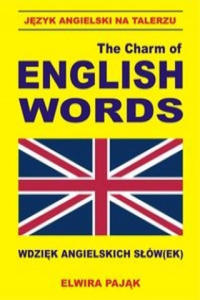 Jezyk angielski na talerzu The Charm of English Words Wdziek angielskich slow(ek) - 2877646784