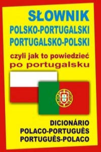 Slownik polsko-portugalski portugalsko-polski czyli jak to powiedziec po portugalsku - 2875674859