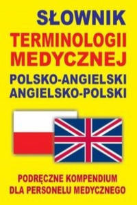 Slownik terminologii medycznej polsko-angielski angielsko-polski - 2862619650