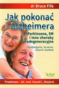 Jak pokonac Alzheimera Parkinsona, SM i inne choroby neurodegeneracyjne - 2861963020