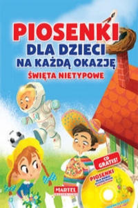 Piosenki dla dzieci na kazda okazje Swieta nietypowe + CD - 2878083472