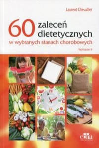 60 zalecen dietetycznych w wybranych stanach chorobowych - 2877401642