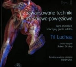 Zaawansowane techniki miesniowo-powieziowe Tom 1 - 2877402099