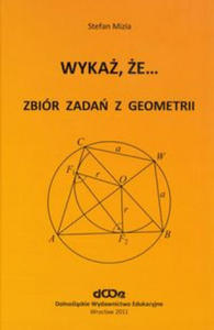 Wykaz, ze... Zbior zadan z geometrii - 2876224499