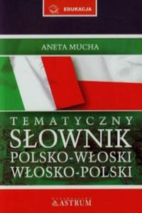 Tematyczny slownik polsko-wloski wlosko-polski z plyta CD - 2874802257