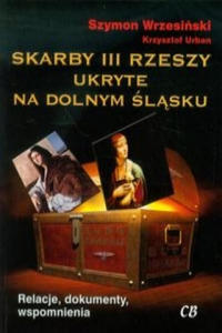 Skarby III Rzeszy ukryte na Dolnym Slasku - 2878173519