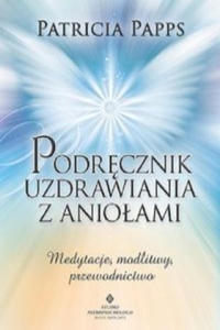 Podrecznik uzdrawiania z aniolami - 2875230443