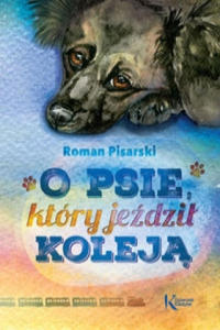 O psie, ktory jezdzil koleja - 2861906978